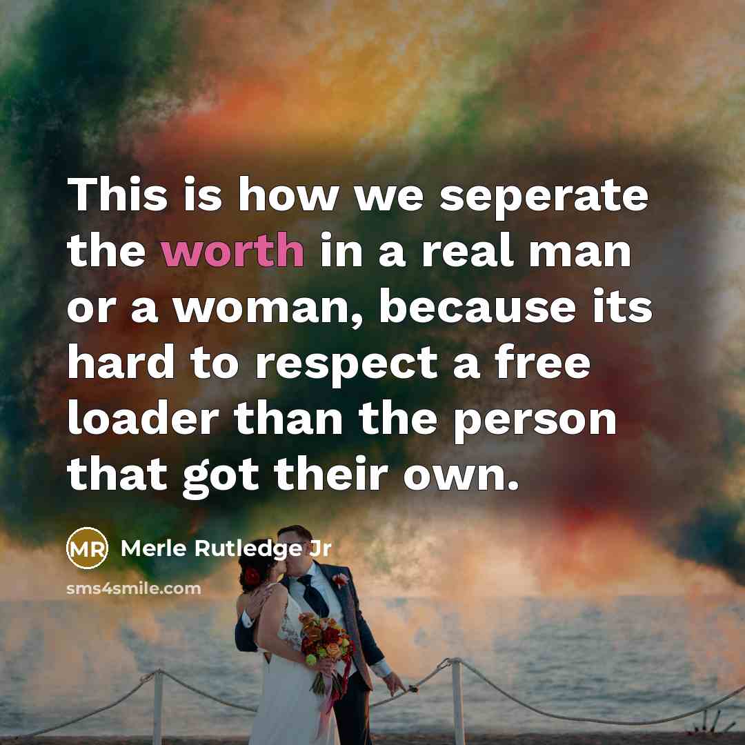 “This is how we seperate the worth in a real…” quote by Merle Rutledge Jr