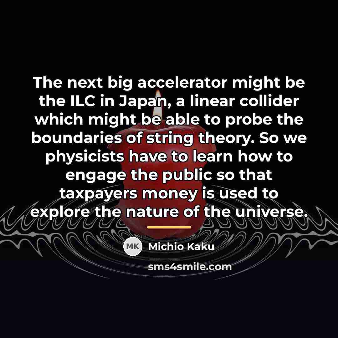 “The next big accelerator might be the ILC in Japan,…” quote by Michio Kaku
