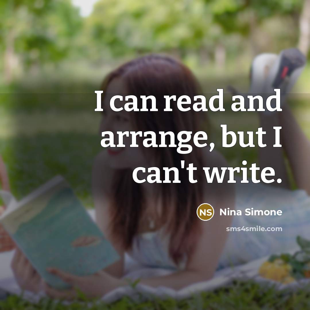 “I can read and arrange, but I can't write.…” quote by Nina Simone