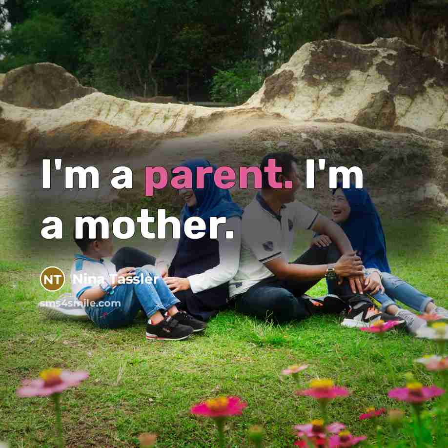“I'm a parent. I'm a mother.…” quote by Nina Tassler