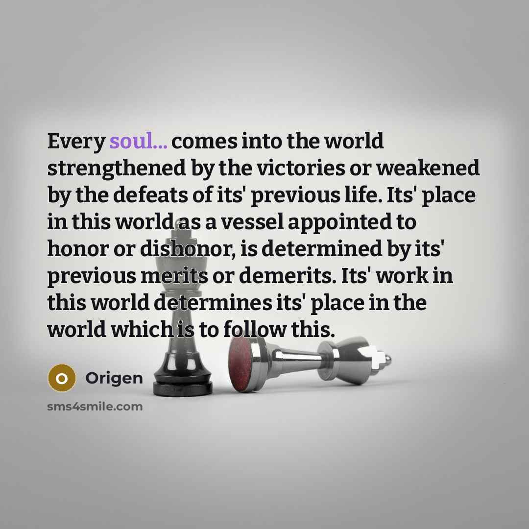 “Every soul... comes into the world strengthened by the victories…” quote by Origen
