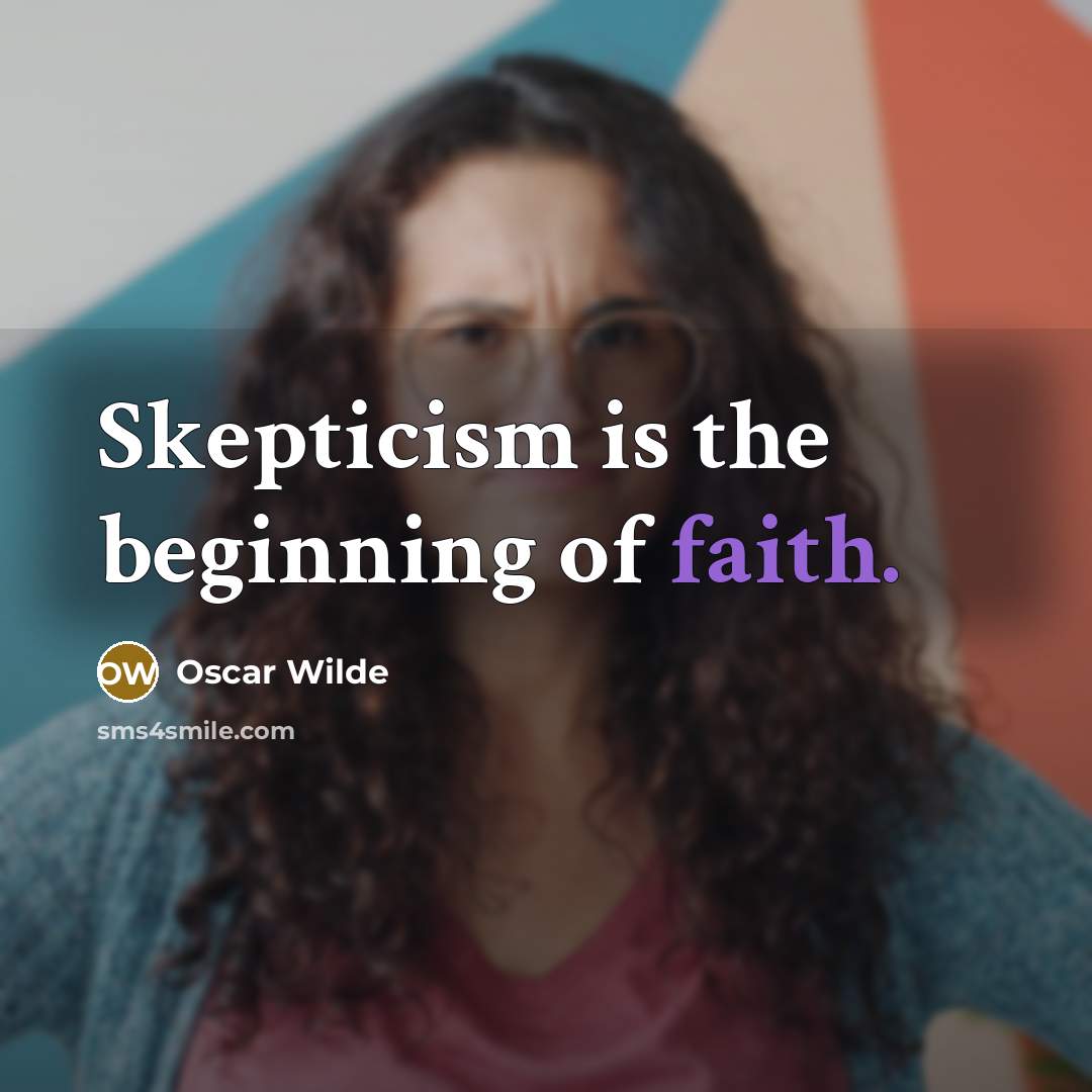 “Skepticism is the beginning of faith.…” quote by Oscar Wilde