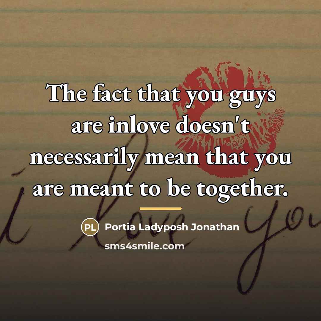 “The fact that you guys are inlove doesn't necessarily mean…” quote by Portia Ladyposh Jonathan