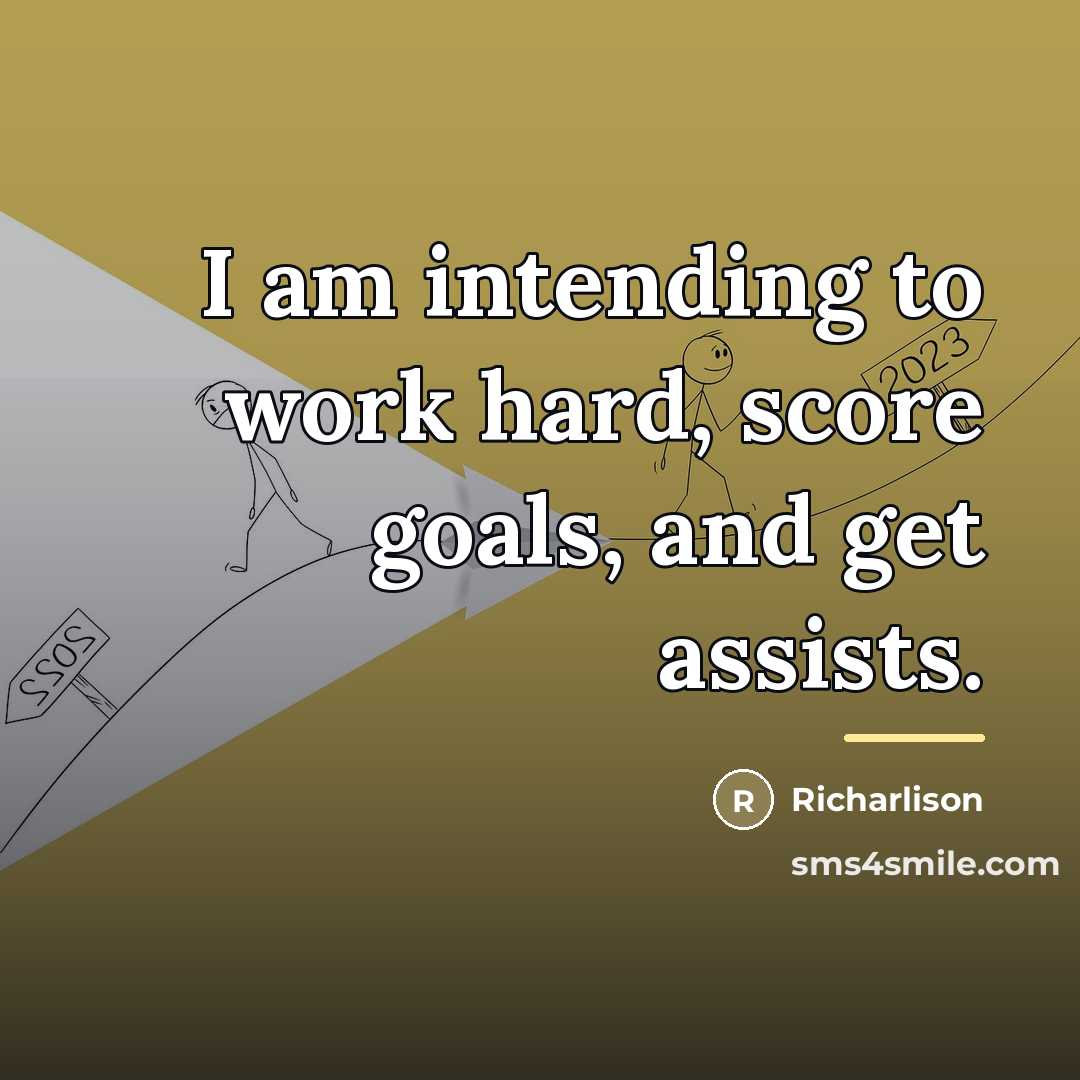 “I am intending to work hard, score goals, and get…” quote by Richarlison