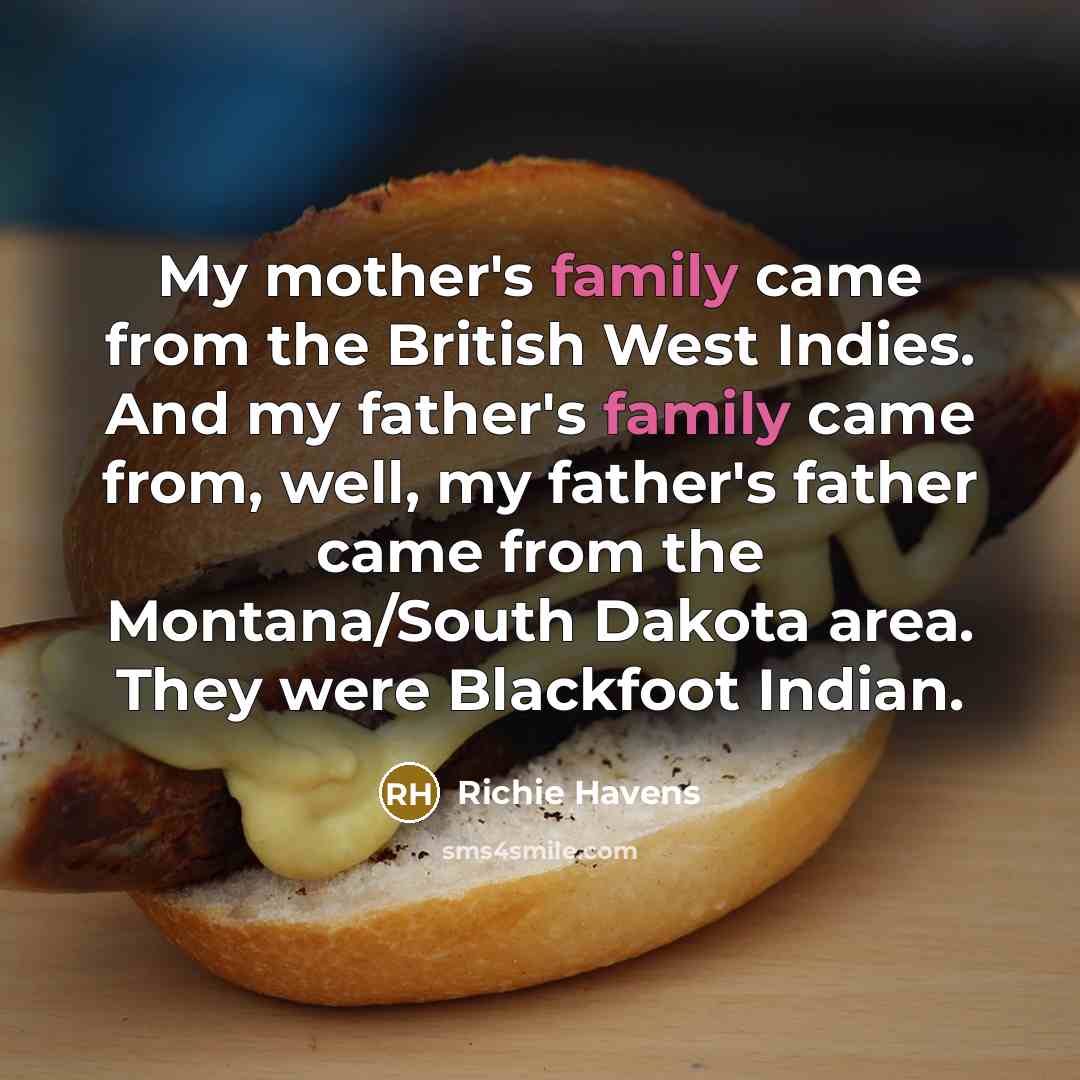 “My mother's family came from the British West Indies. And…” quote by Richie Havens