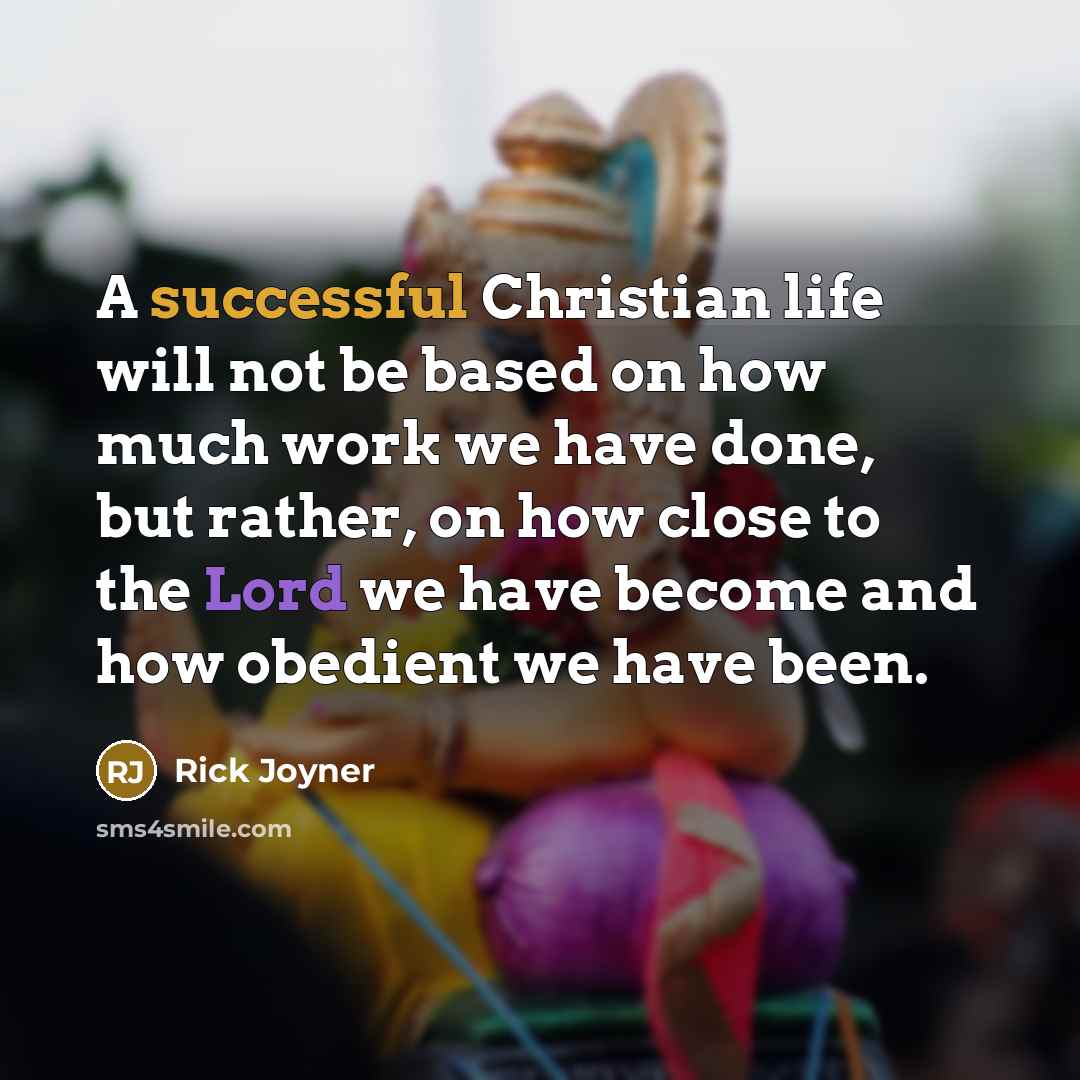 “A successful Christian life will not be based on how…” quote by Rick Joyner