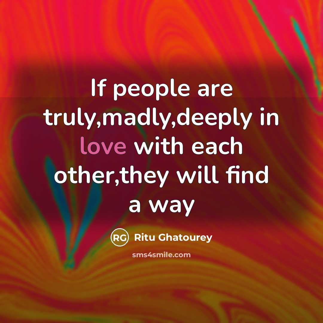 “If people are truly,madly,deeply in love with each other,they will…” quote by Ritu Ghatourey