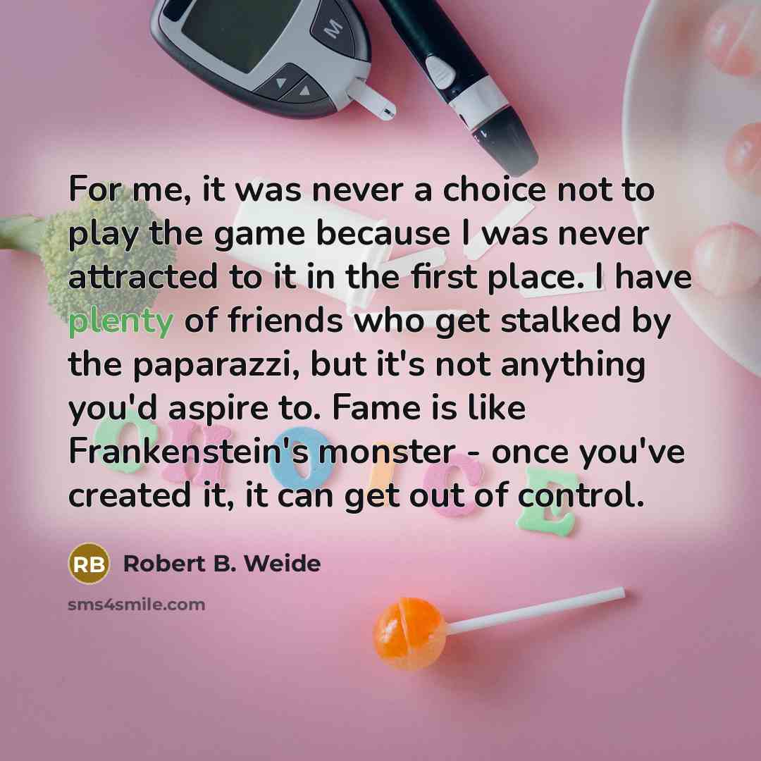 “For me, it was never a choice not to play…” quote by Robert B. Weide