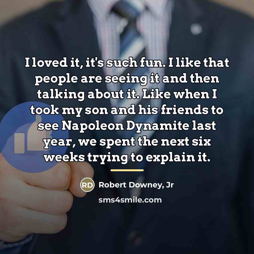 “I loved it, it's such fun. I like that people…” quote by Robert Downey, Jr
