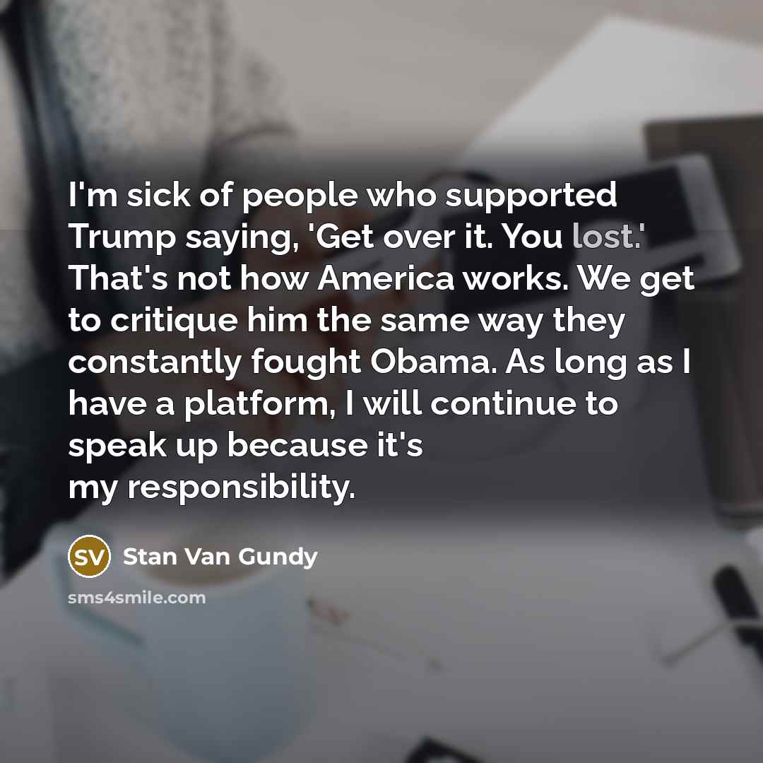 “I'm sick of people who supported Trump saying, 'Get over…” quote by Stan Van Gundy