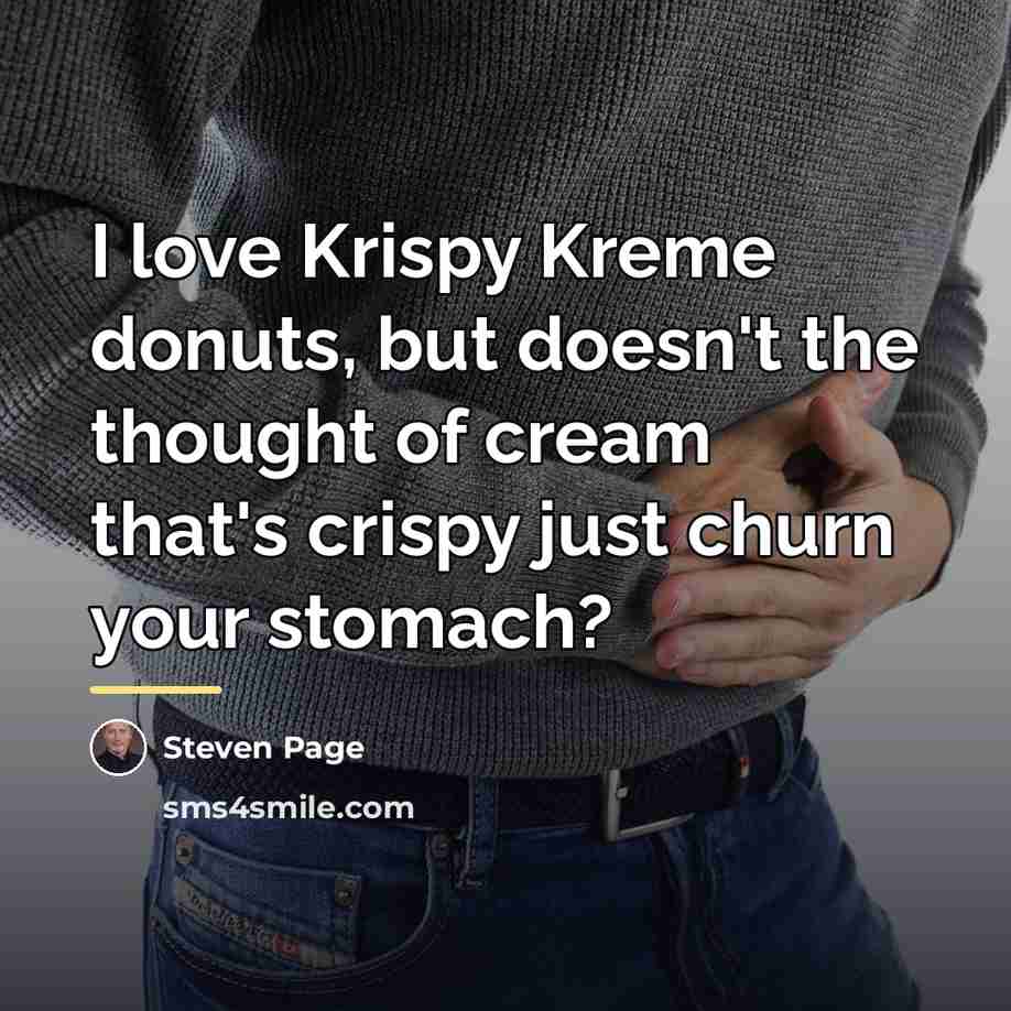“I love Krispy Kreme donuts, but doesn't the thought of…” quote by Steven Page