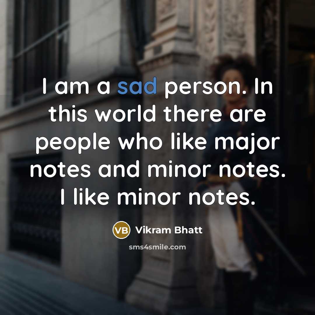 “I am a sad person. In this world there are…” quote by Vikram Bhatt