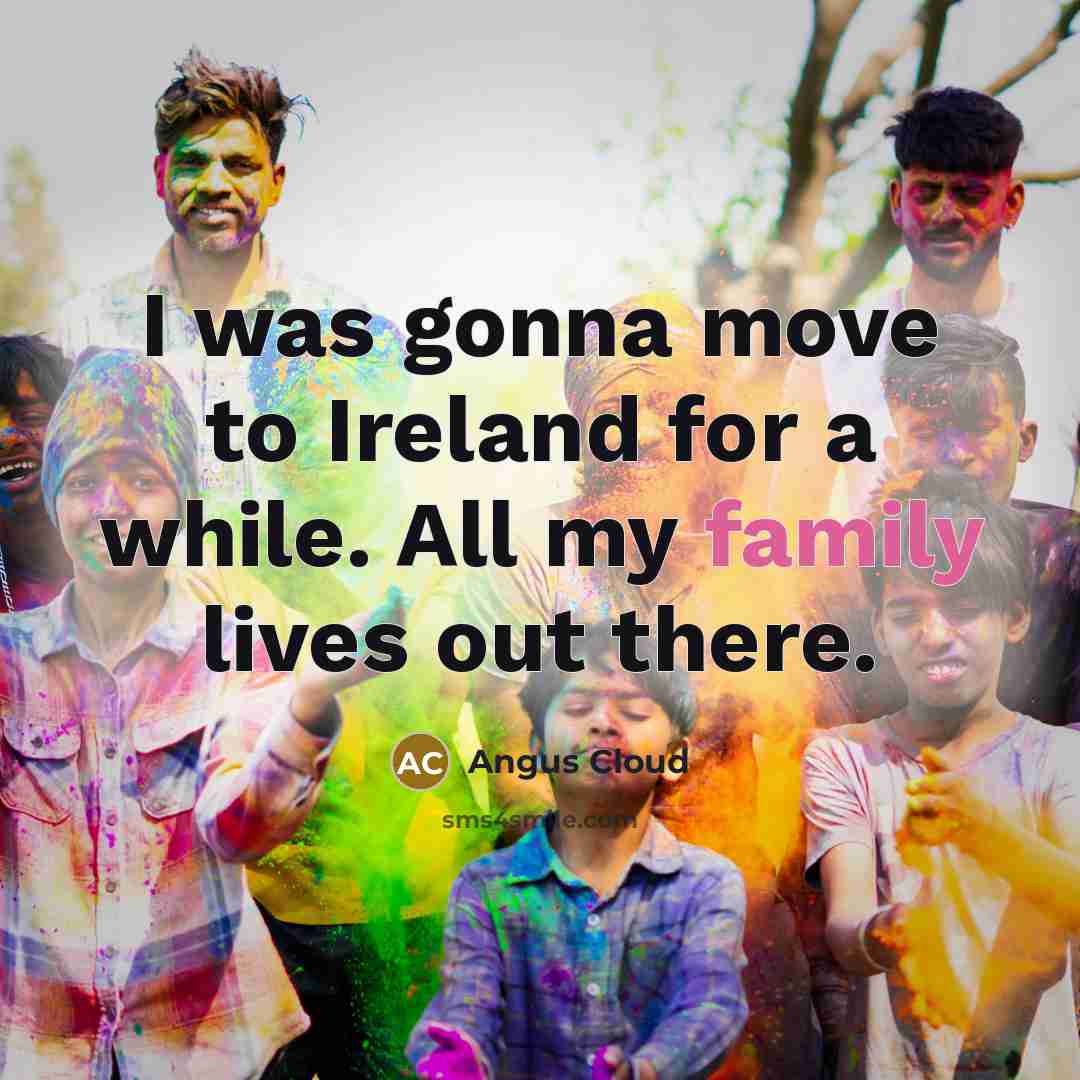 “I was gonna move to Ireland for a while. All…” quote by Angus Cloud