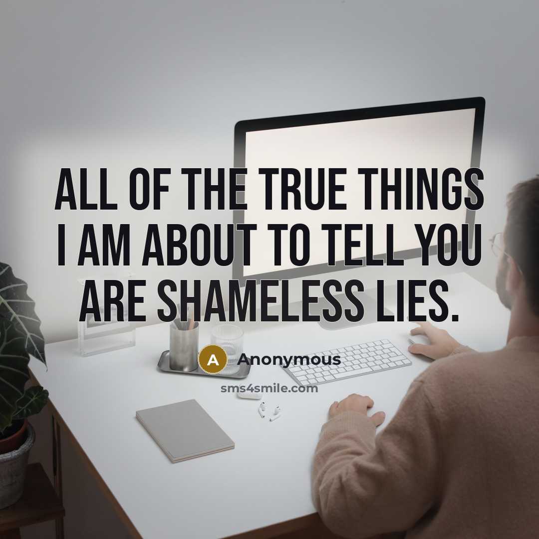 “All of the true things I am about to tell…” quote by Anonymous