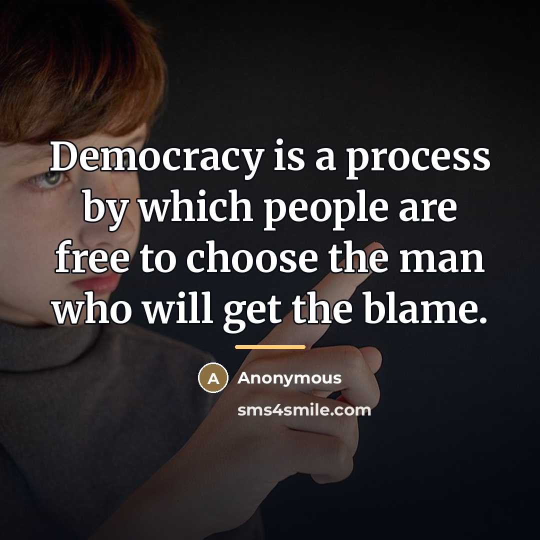 “Democracy is a process by which people are free to…” quote by Anonymous
