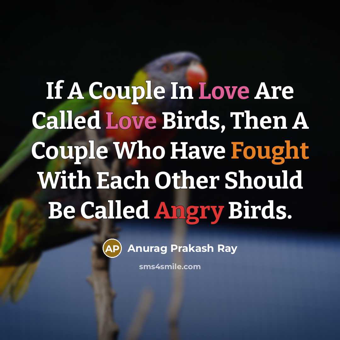 “If A Couple In Love Are Called Love Birds, Then…” quote by Anurag Prakash Ray