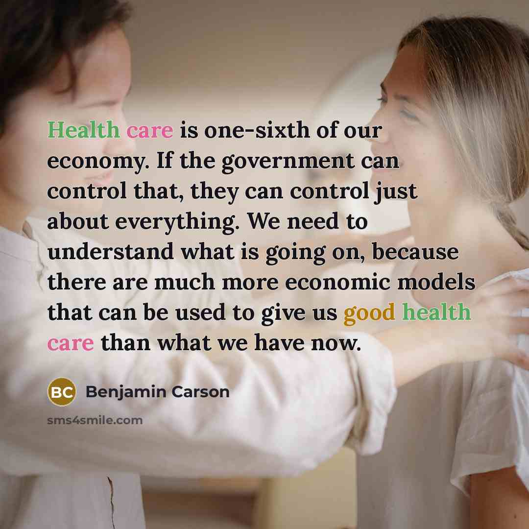 “Health care is one-sixth of our economy. If the government…” quote by Benjamin Carson