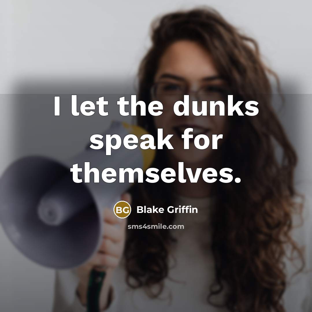 “I let the dunks speak for themselves.…” quote by Blake Griffin