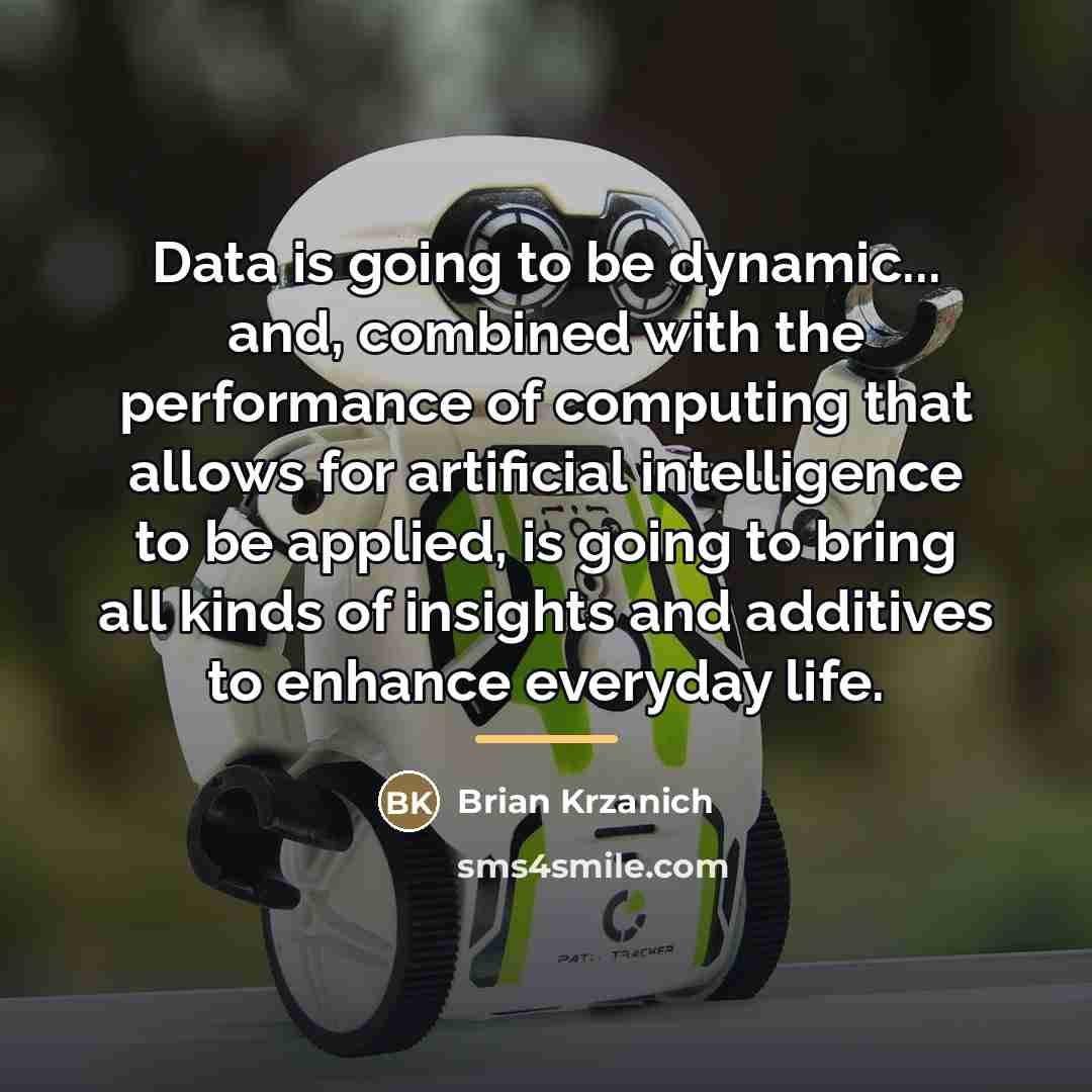 “Data is going to be dynamic... and, combined with the…” quote by Brian Krzanich