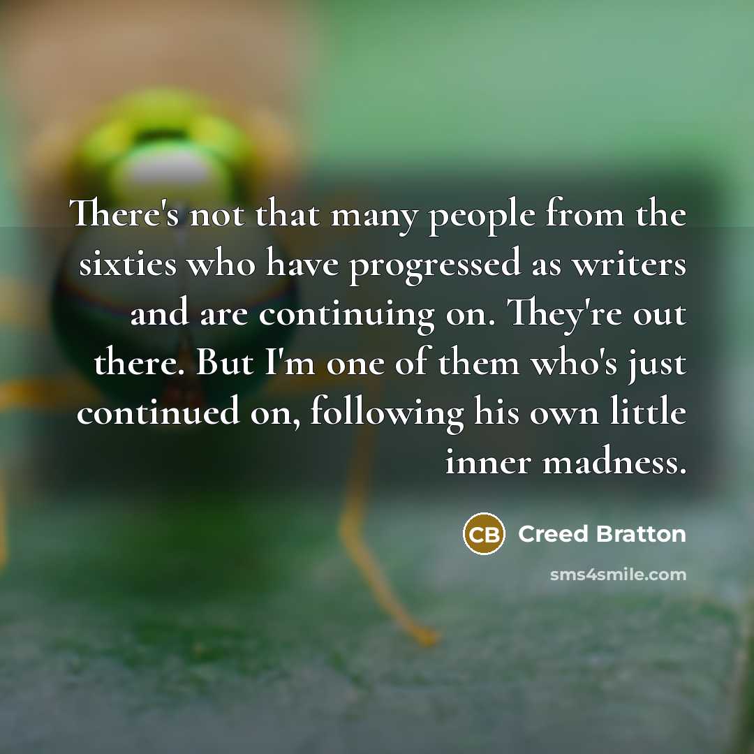 “There's not that many people from the sixties who have…” quote by Creed Bratton
