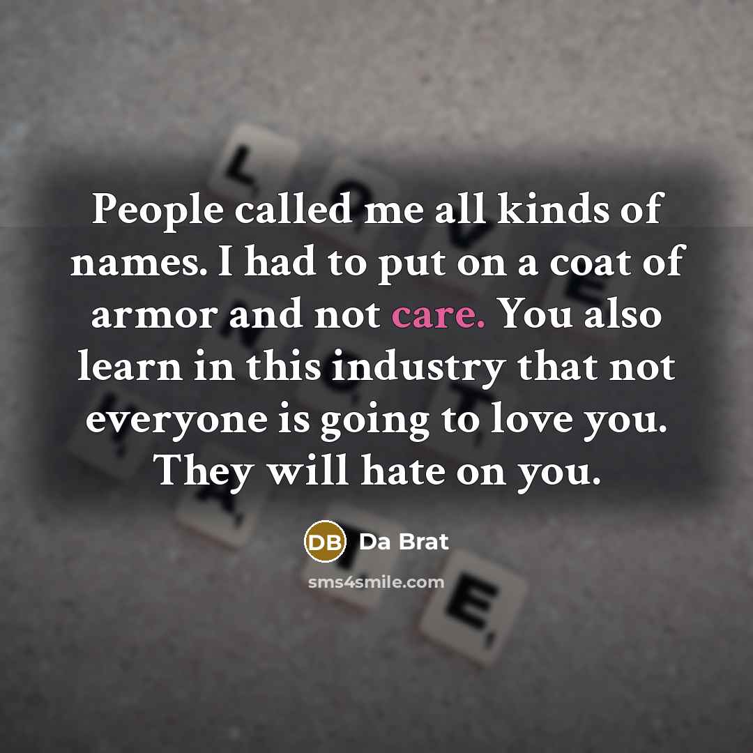 “People called me all kinds of names. I had to…” quote by Da Brat