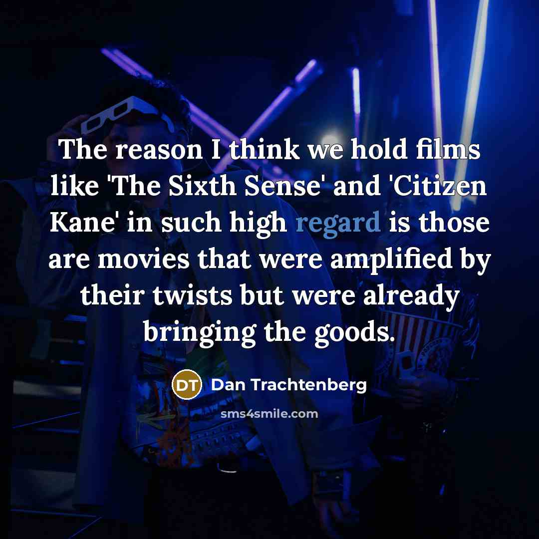 “The reason I think we hold films like 'The Sixth…” quote by Dan Trachtenberg