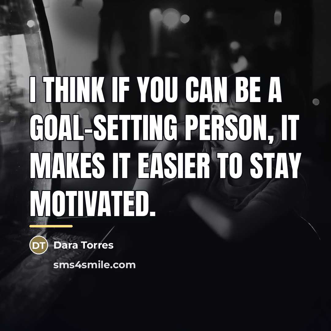 “I think if you can be a goal-setting person, it…” quote by Dara Torres