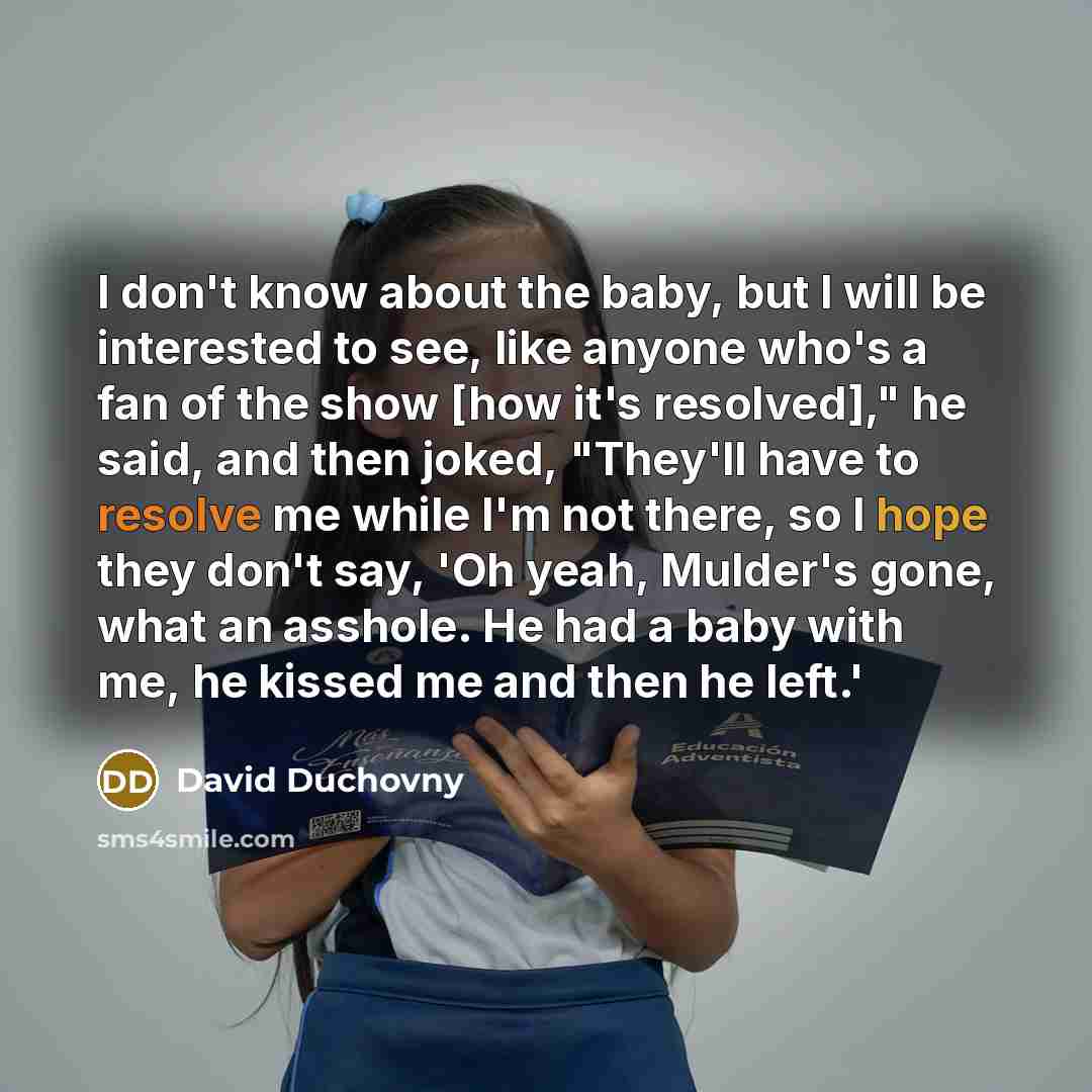 “I don't know about the baby, but I will be…” quote by David Duchovny