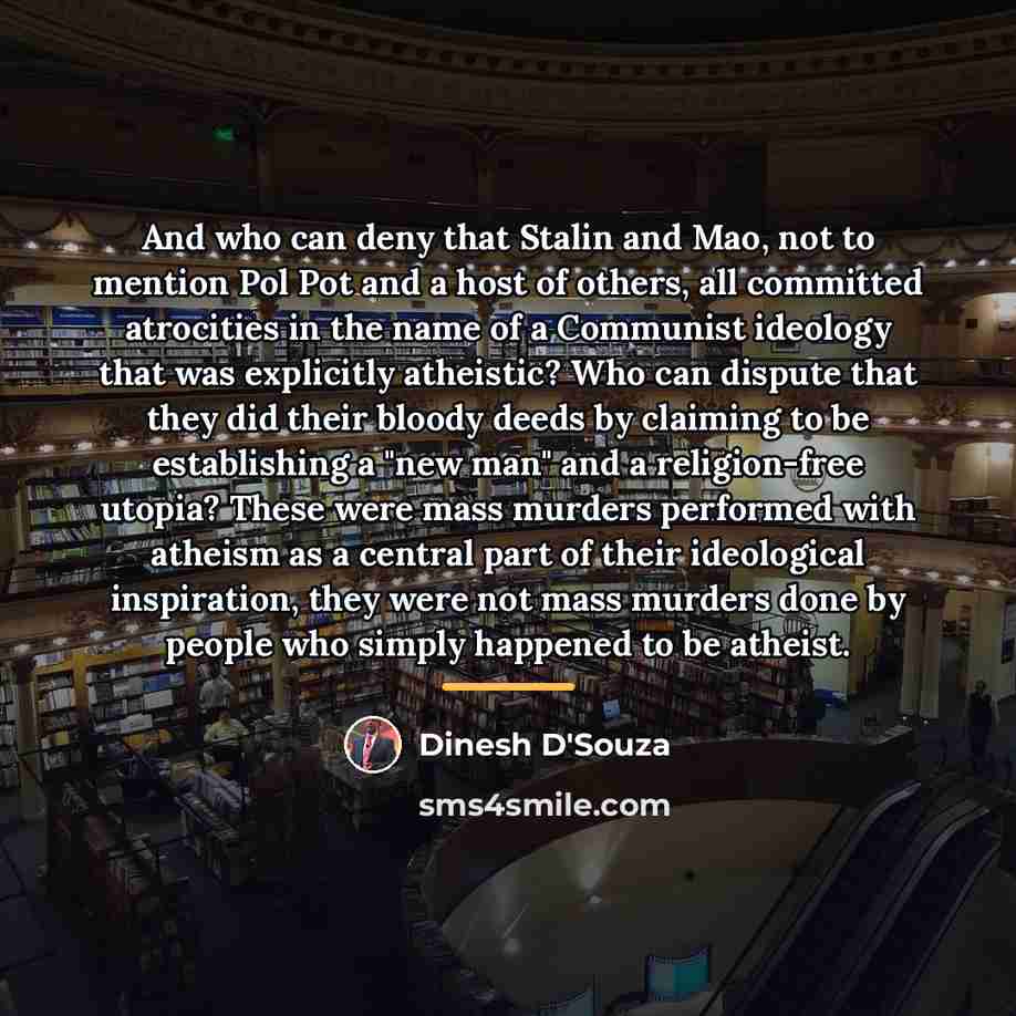 “And who can deny that Stalin and Mao, not to…” quote by Dinesh D'Souza