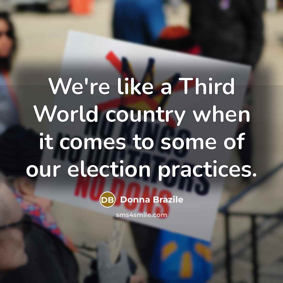 “We're like a Third World country when it comes to…” quote by Donna Brazile