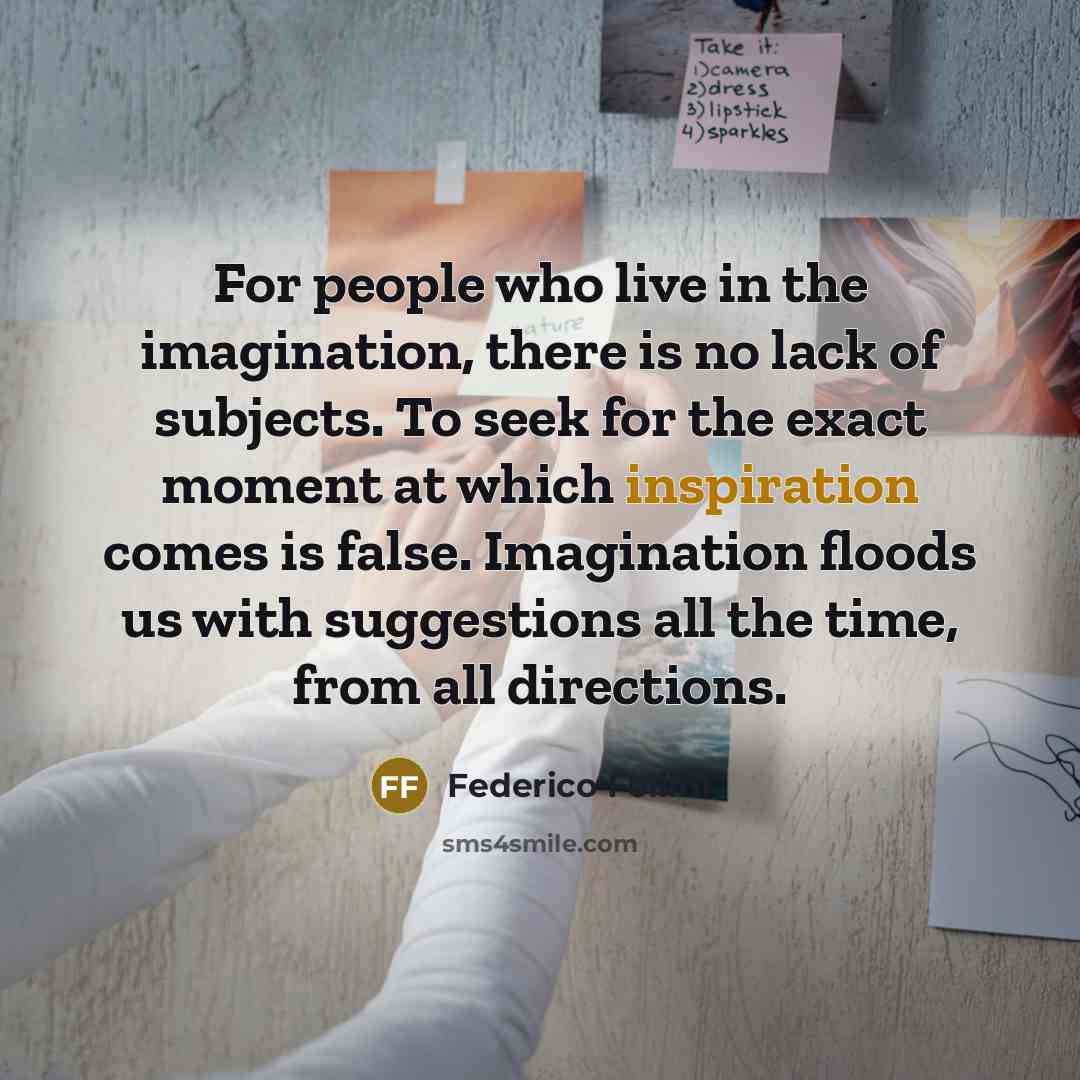 “For people who live in the imagination, there is no…” quote by Federico Fellini