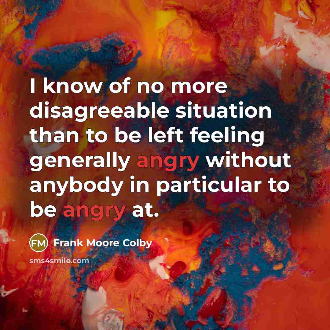 “I know of no more disagreeable situation than to be…” quote by Frank Moore Colby