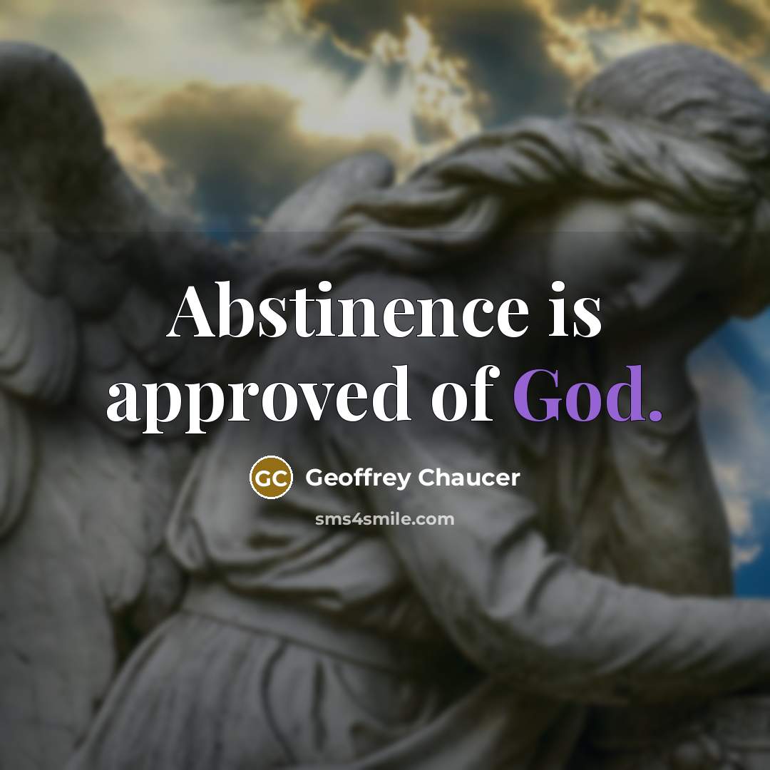 “Abstinence is approved of God.…” quote by Geoffrey Chaucer
