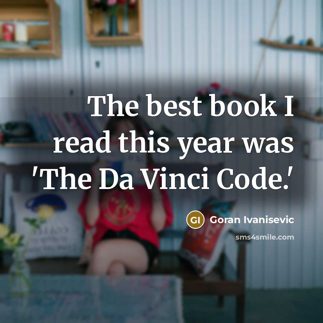 “The best book I read this year was 'The Da…” quote by Goran Ivanisevic