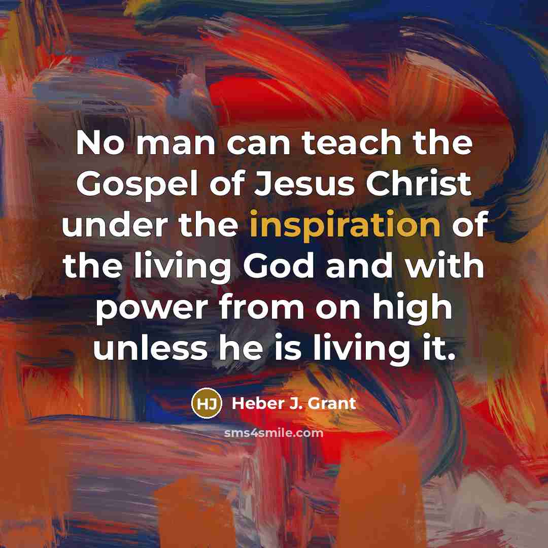 “No man can teach the Gospel of Jesus Christ under…” quote by Heber J. Grant