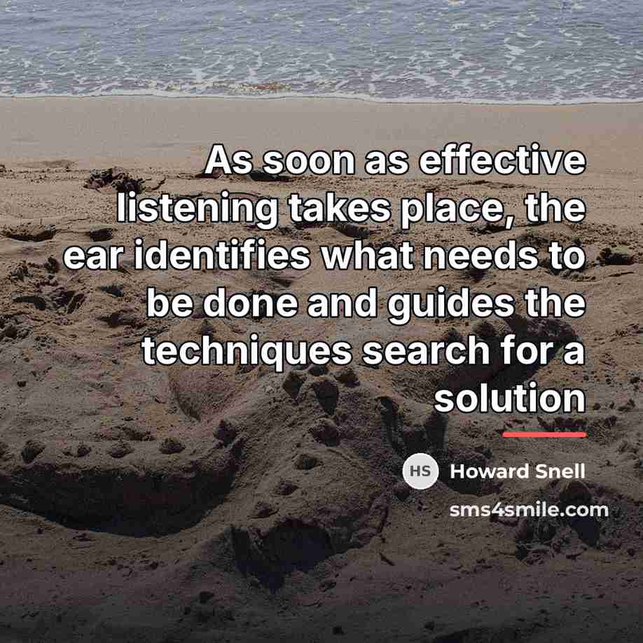 “As soon as effective listening takes place, the ear identifies…” quote by Howard Snell