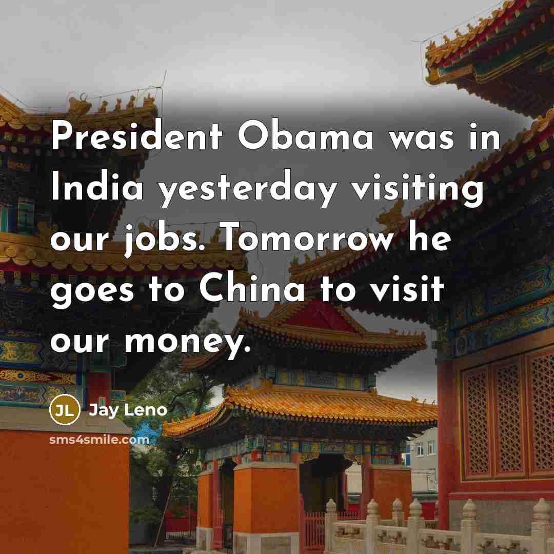 “President Obama was in India yesterday visiting our jobs. Tomorrow…” quote by Jay Leno