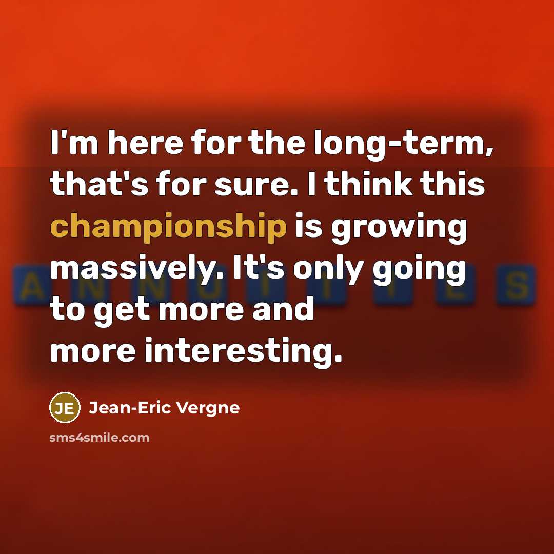 “I'm here for the long-term, that's for sure. I think…” quote by Jean-Eric Vergne