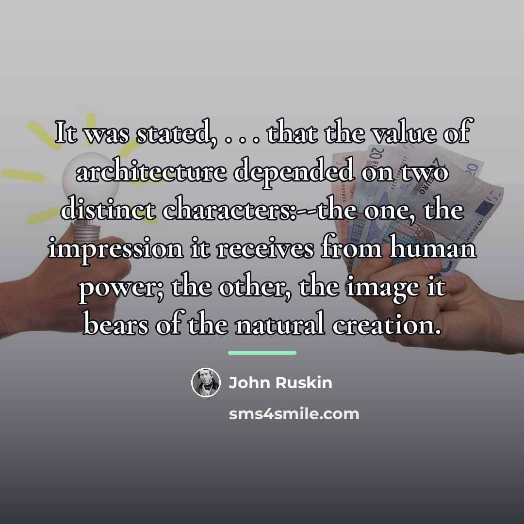 “It was stated, . . . that the value of…” quote by John Ruskin