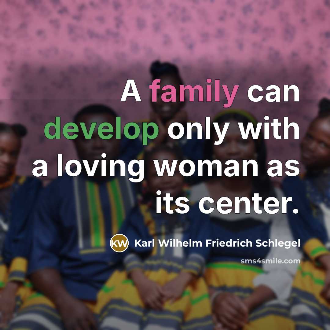 “A family can develop only with a loving woman as…” quote by Karl Wilhelm Friedrich Schlegel