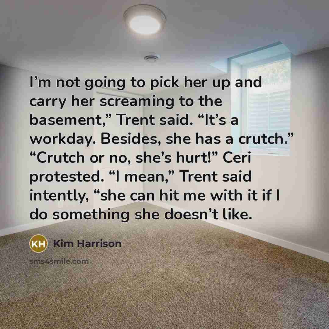 “I’m not going to pick her up and carry her…” quote by Kim Harrison