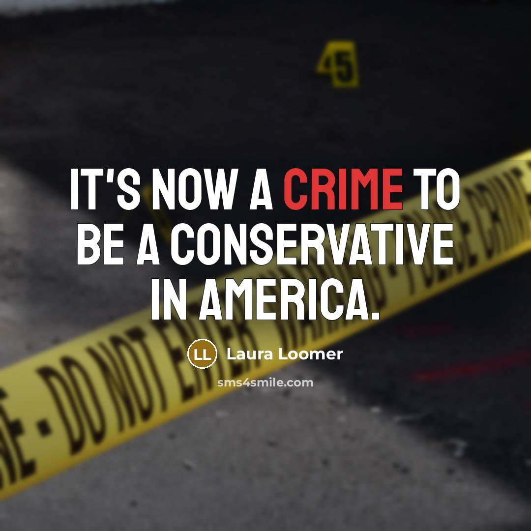 “It's now a crime to be a conservative in America.…” quote by Laura Loomer