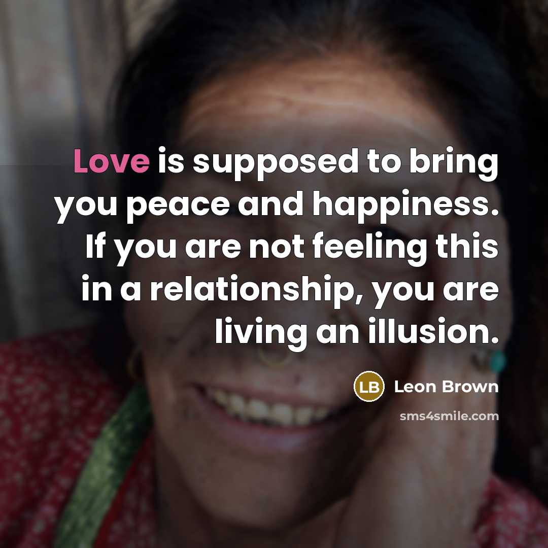 “Love is supposed to bring you peace and happiness. If…” quote by Leon Brown
