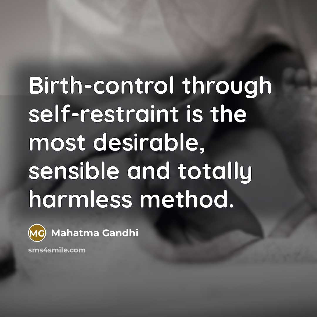 “Birth-control through self-restraint is the most desirable, sensible and totally…” quote by Mahatma Gandhi