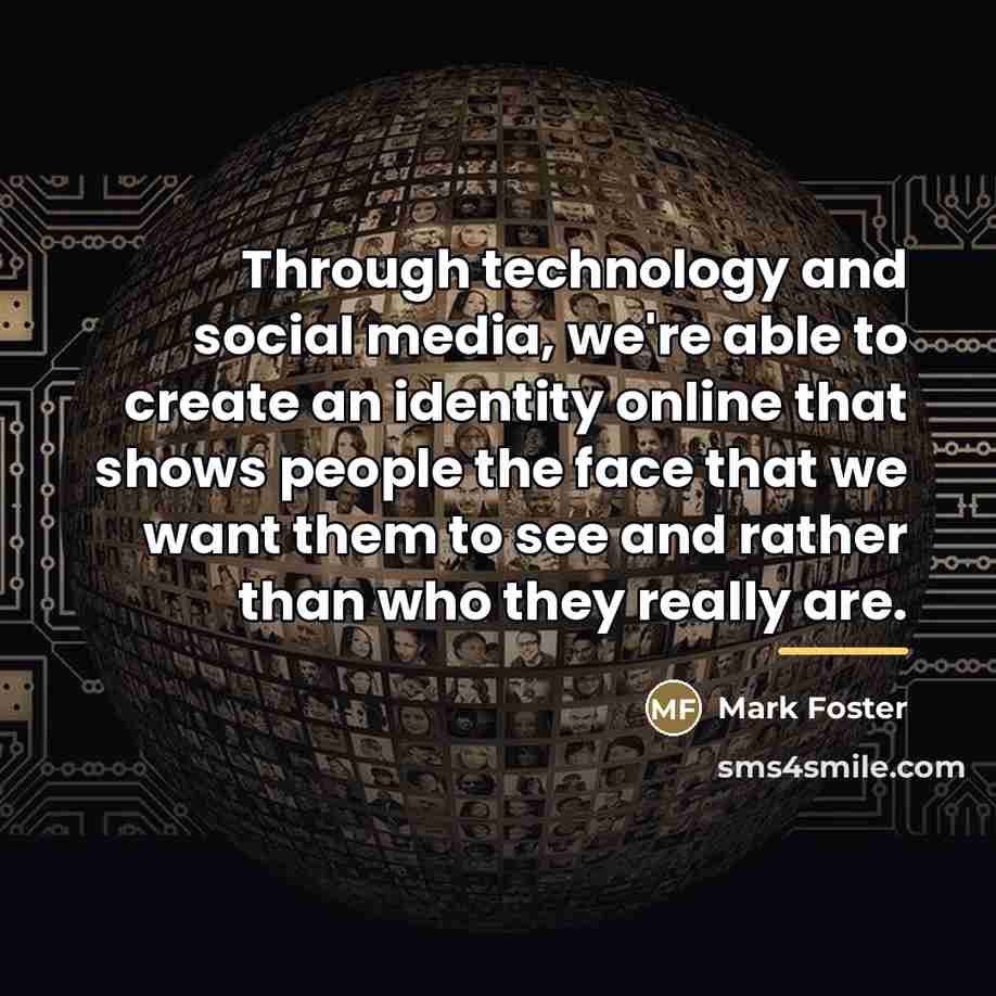 “Through technology and social media, we're able to create an…” quote by Mark Foster