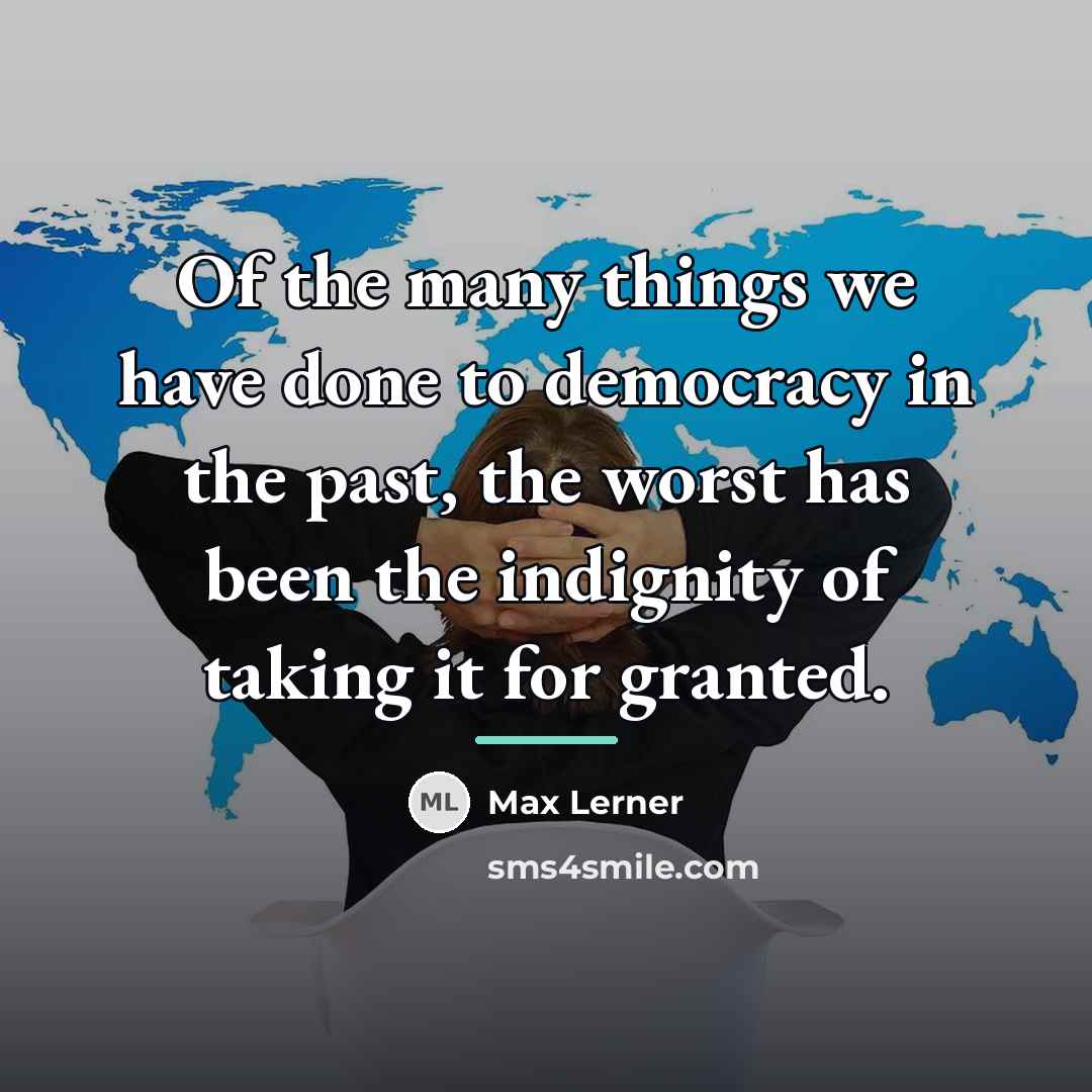 “Of the many things we have done to democracy in…” quote by Max Lerner