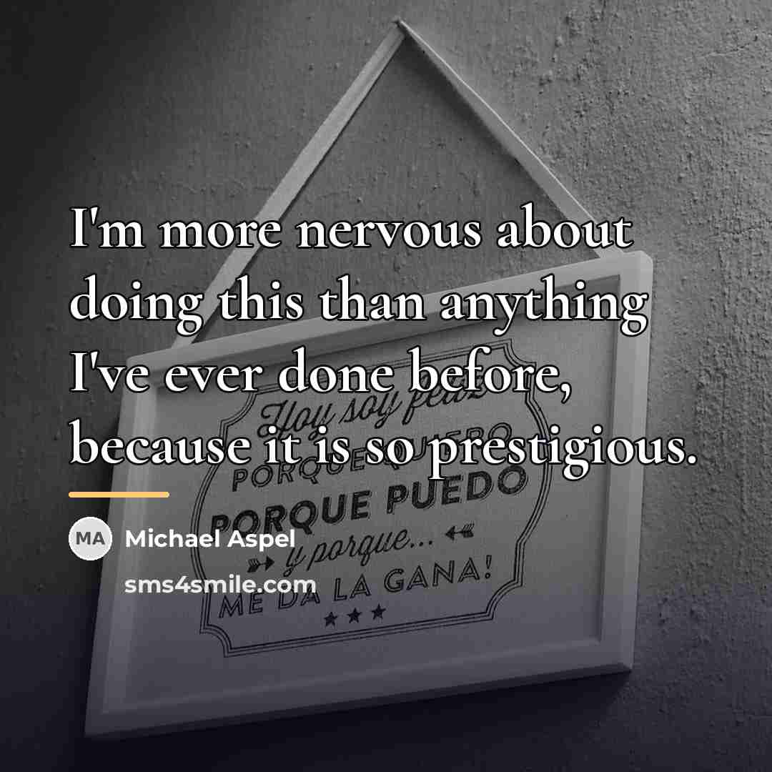 “I'm more nervous about doing this than anything I've ever…” quote by Michael Aspel