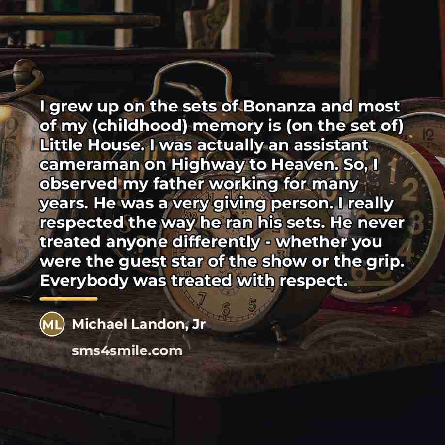 “I grew up on the sets of Bonanza and most…” quote by Michael Landon, Jr