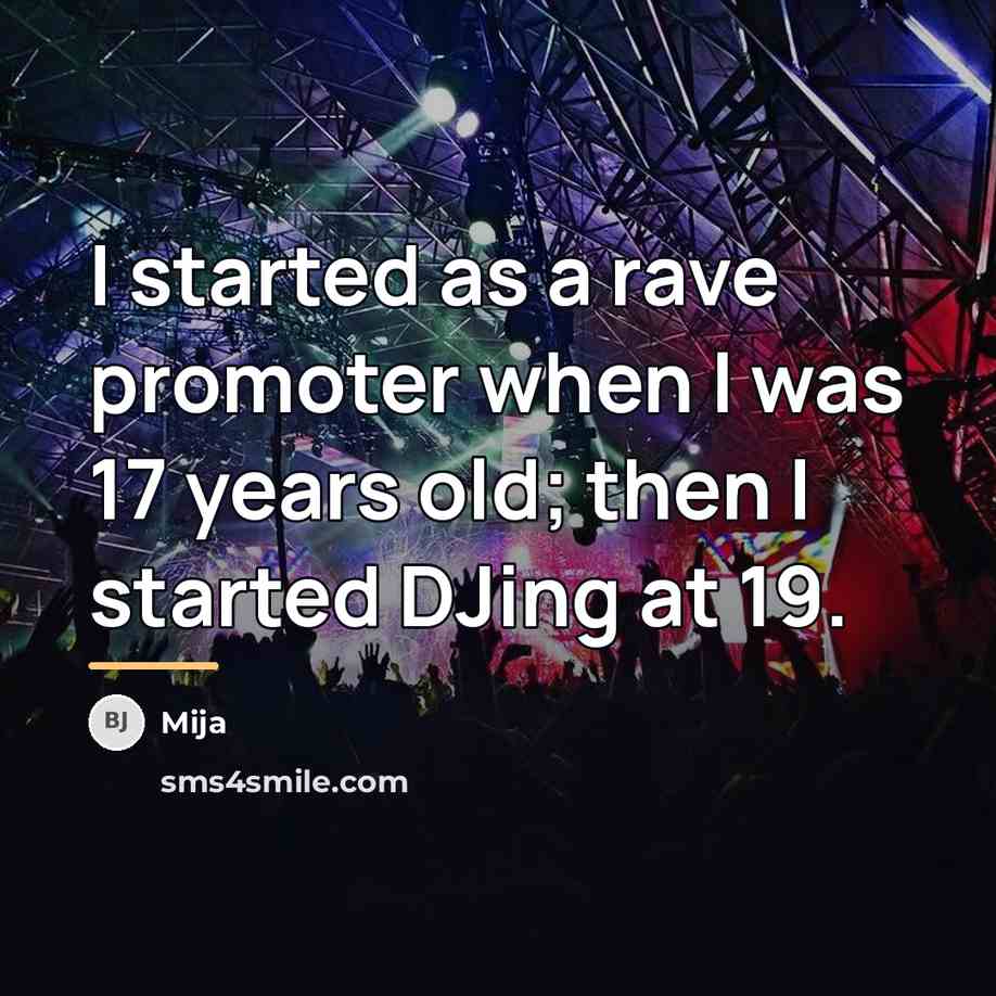 “I started as a rave promoter when I was 17…” quote by Mija