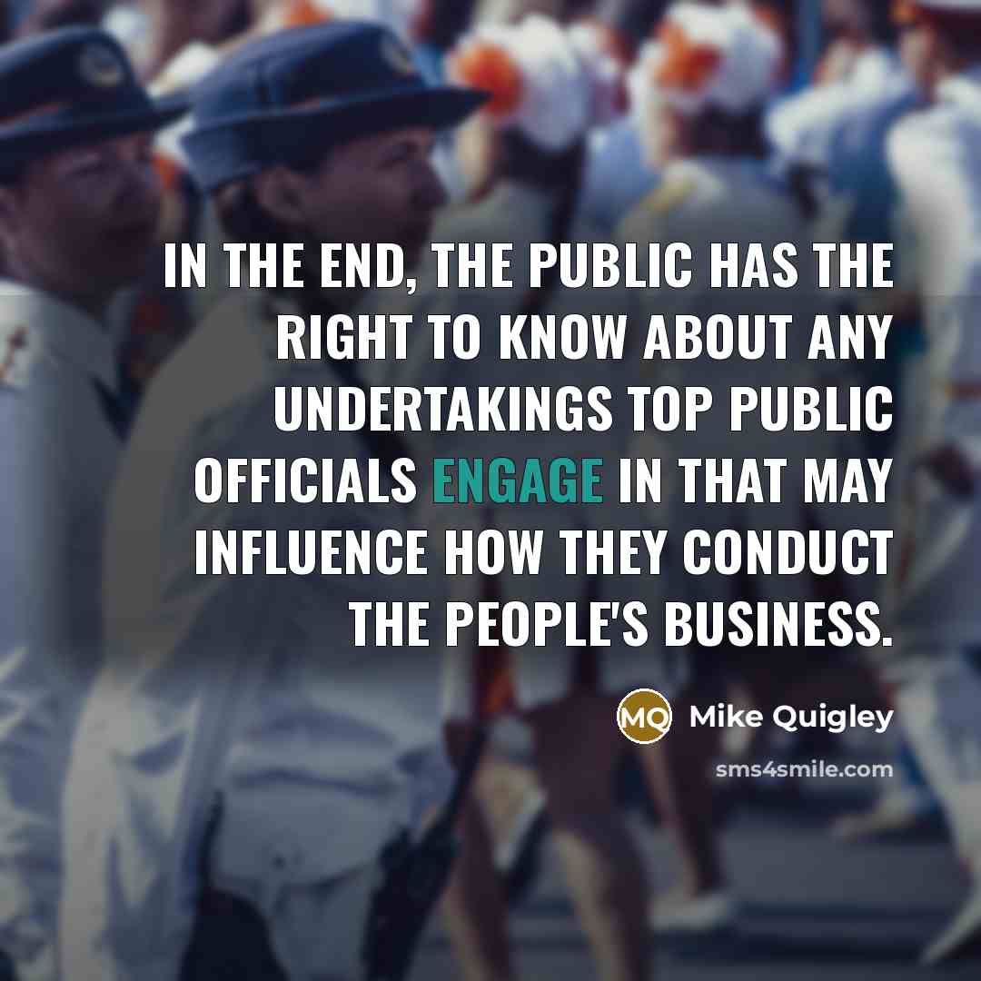 “In the end, the public has the right to know…” quote by Mike Quigley
